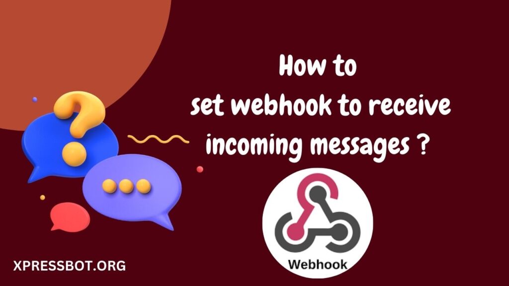 How to set webhook to receive incoming messages ?