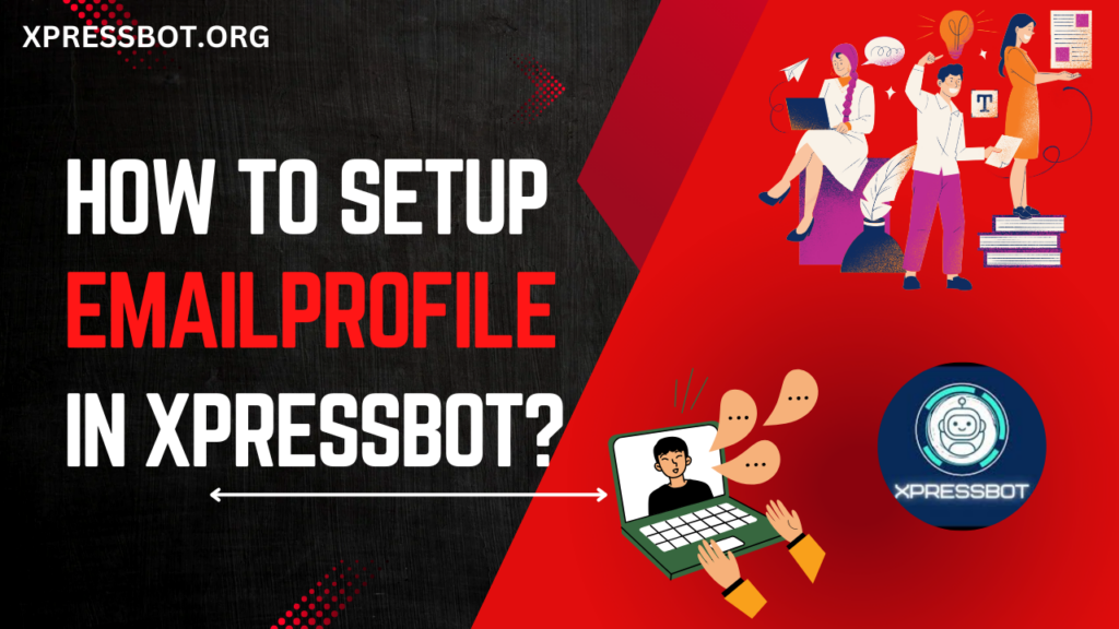 How to setup E-Mail profile in XpressBot?