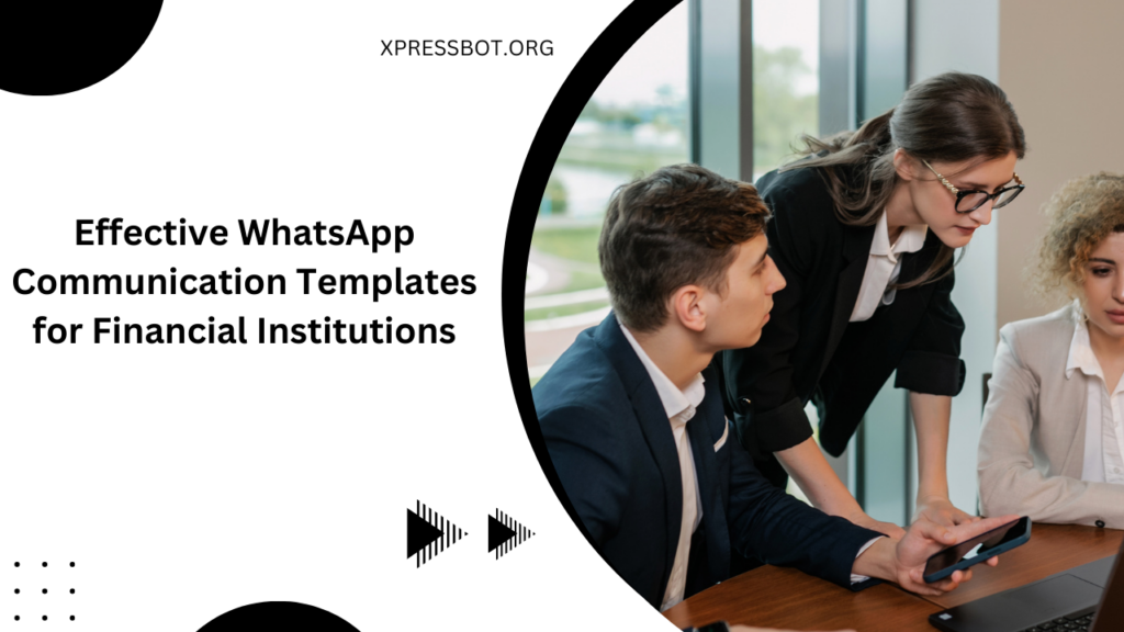 Effective WhatsApp Communication Templates for Financial Institutions